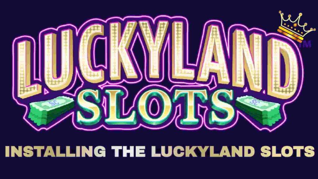 Installing the LuckyLand Slots App
